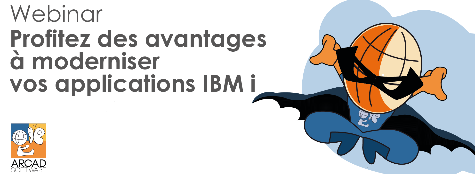 Webinar : Profitez des avantages à moderniser vos applications IBM i