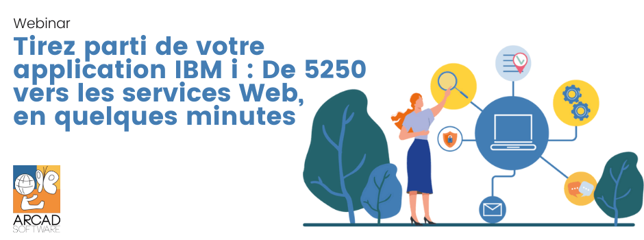 Tirez parti de votre application IBM i : De 5250 vers les services Web, en quelques minutes