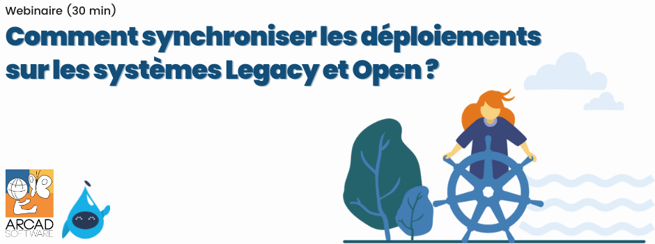 [Webinaire] Comment synchroniser les déploiements sur les systèmes Legacy et Open ?